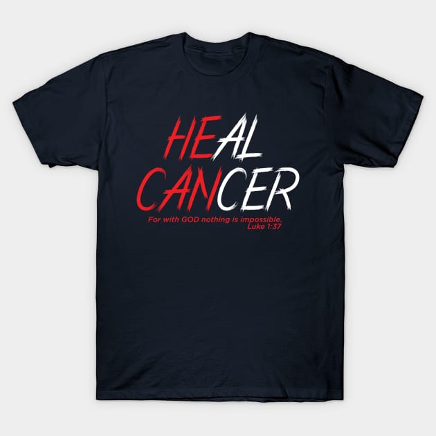 He can heal cancer! T-Shirt by Kuys Ed